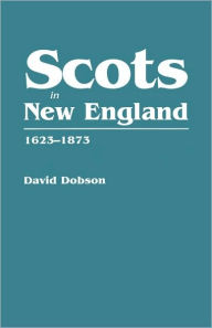 Title: Scots in New England, 1623-1873, Author: David Dobson