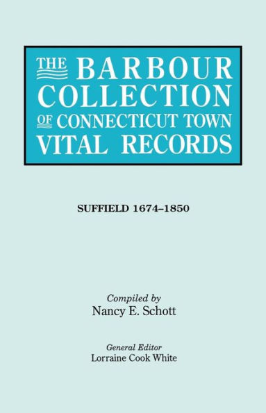 Barbour Collection of Connecticut Town Vital Records. Volume 45: Suffield 1674-1850