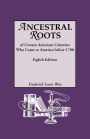 Ancestral Roots of Certain American Colonists Who Came to America Before 1700. Lineages from Afred the Great, Charlemagne, Malcolm of Scotland, Robert