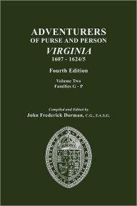 Title: Adventurers Of Purse And Person, Virginia, 1607-1624/5. Fourth Edition. Volume Ii, Families G-P, Author: John Frederick Dorman