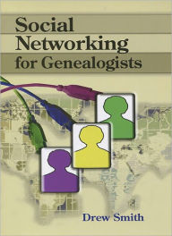 Title: Social Networking for Genealogists, Author: Drew Smith