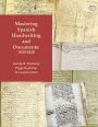 Mastering Spanish Handwriting and Documents, 1520-1820