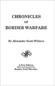 Title: Chronicles of Border Warfare, Author: Alexander Scott Withers