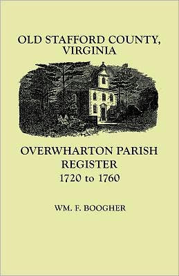 Old Stafford County, Virginia: Overwharton Parish Register, 1720-1760