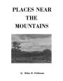 Places Near the Mountains, from the Community of Amsterdam, Virginia, Up the Road to Catawba, on the Waters of the Catawba and Timber Creeks, Along Th