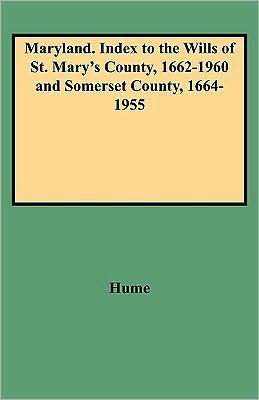 Maryland. Index to the Wills of St. Mary's County, 1662-1960 and Somerset County, 1664-1955