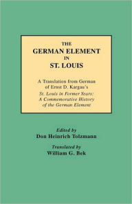 Title: German Element in St. Louis, Author: Don Heinrich Tolzmann