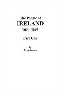 Title: People of Ireland, 1600-1699: Part One, Author: David Dobson