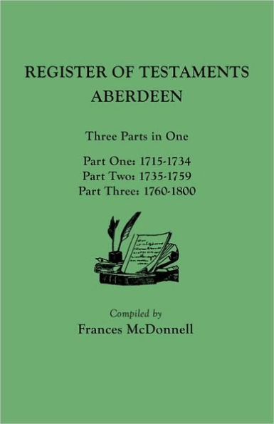Register of Testaments: Aberdeen. Three Parts in One, 1715-1800