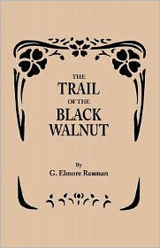 Title: Trail of the Black Walnut [Second Edition, 1965], Author: George Elmore Reaman