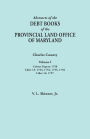 Abstracts of the Debt Books of the Provincial Land Office of Maryland. Charles County, Volume I: Calvert Papers, 1750; Liber 13: 1753, 1754, 1755, 175