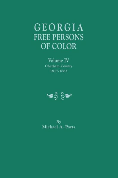 Georgia Free Persons of Color, Volume IV: Chatham County, 1817-1863