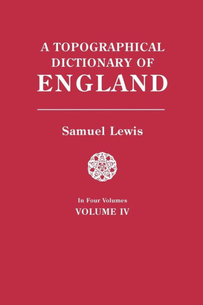Topographical Dictionary of England. in Four Volumes. Volume IV