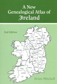 Title: A New Genealogical Atlas of Ireland. Second Edition, Author: Brian Mitchell