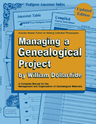 Title: Managing a Genealogical Project, Author: William Dollarhide