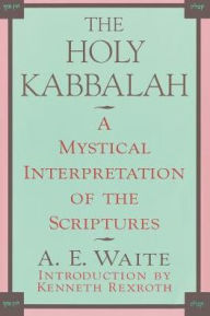 Title: The Holy Kabbalah, Author: A. Waite