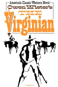 Title: The Virginian: A Horseman of the Plains, Author: Owen Wister