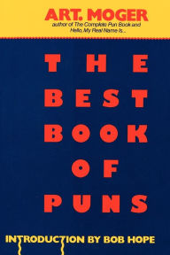 Title: The Best Book of Puns, Author: Art Moger