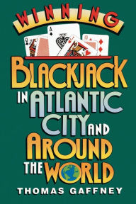 Title: Winning Blackjack At Atlantic City And Around The World, Author: Thomas Gaffney