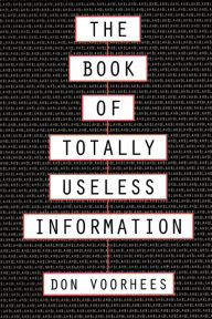Title: The Book of Totally Useless Information, Author: Donal a Voorhees