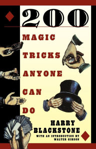 Title: 200 Magic Tricks Anyone Can Do, Author: H. Blackstone