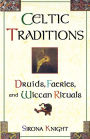 Celtic Traditions: Druids, Faeries, and Wiccan Rituals