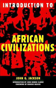 Title: Introduction To African Civilizations, Author: John G. Jackson