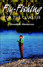 Fly-Fishing For The Clueless