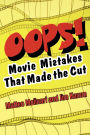 OOPS!: Movie Mistakes That Made the Cut