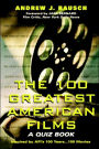 The 100 Greatest American Films: A Quiz Book