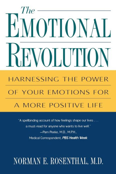 The Emotional Revolution: Harnessing the Power of Your Emotions for a More Positive Life