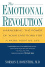 The Emotional Revolution: Harnessing the Power of Your Emotions for a More Positive Life