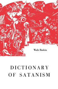 Title: Dictionary of Satanism, Author: Wade Baskin