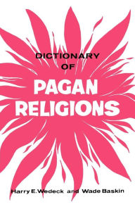 Title: Dictionary of Pagan Religions, Author: Harry Wedeck