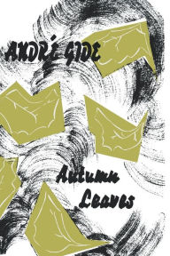 Title: Autumn Leaves, Author: André Gide