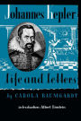 Johannes Kepler Life and Letters