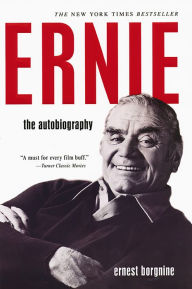 Title: Ernie: The Autobiography, Author: Ernest Borgnine