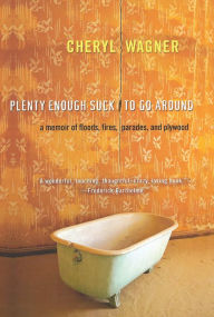Title: Plenty Enough Suck to Go Around, Author: Cheryl Wagner