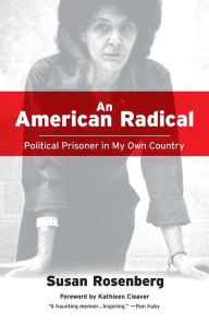 Title: An American Radical: A Political Prisoner in My Own Country, Author: Susan Rosenberg
