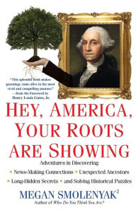 Title: Hey, America, Your Roots Are Showing, Author: Megan Smolenyak