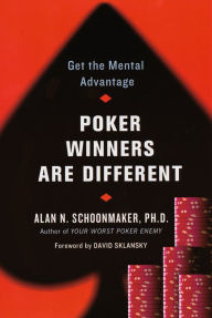 Title: Poker Winners Are Different:: Get the Mental Advantage, Author: Alan N. Schoonmaker