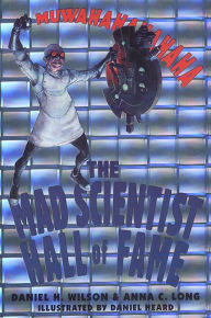 Title: The Mad Scientist Hall of Fame, Author: Daniel H. Wilson