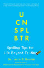U Cn Spl Btr:: Spelling Tips For Life Beyond Texting