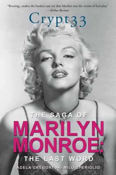 Crypt 33:: The Stunning Never Before Seen Account of the Death of Marilyn Monroe