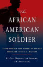 The African American Soldier: From Crispus Attucks To Colin Powell