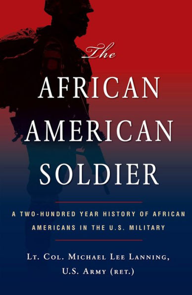 The African American Soldier:: From Crispus Attucks to Colin Powell
