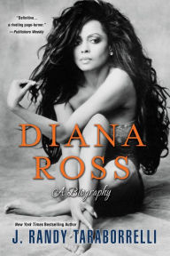 Title: Diana Ross:: A Biography, Author: J. Randy Taraborrelli