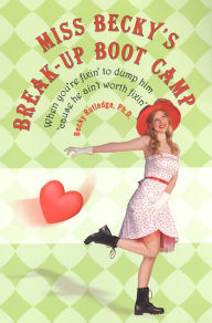 Title: Miss Becky's Breakup Boot Camp, Author: Becky Rutledge