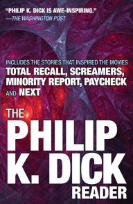 Title: The Philip K. Dick Reader, Author: Philip K. Dick