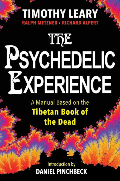 The Psychedelic Experience: A Manual Based on the Tibetan Book of the Dead